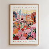 The image is a framed poster depicting a vibrant and colorful flower market in Santa Ana, California.
